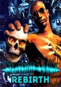 ShadowMan Rebirth
